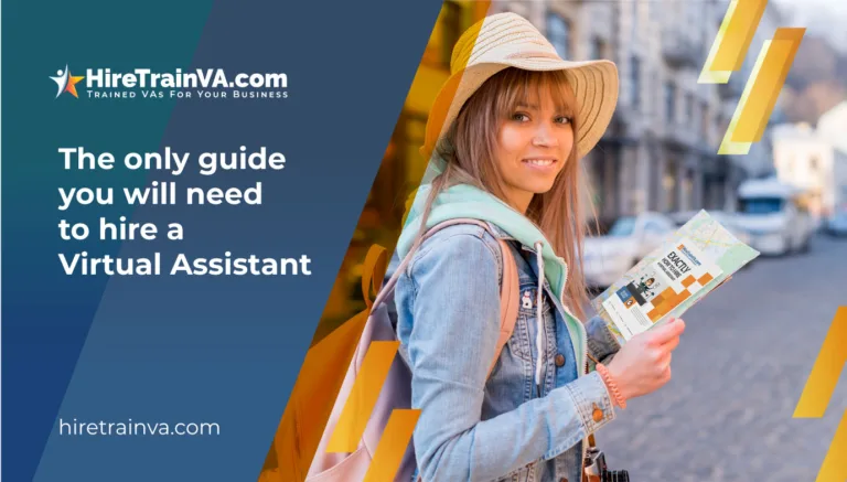 The only guide you will need to hire a Virtual Assistant