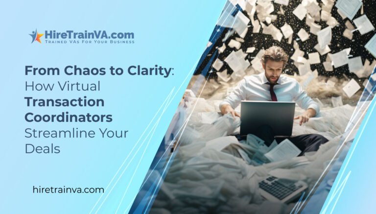 From Chaos to Clarity: How Virtual Transaction Coordinators Streamline Your Deals