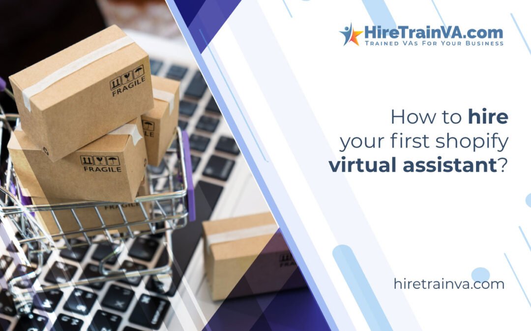 How to hire your first shopify virtual assistant?