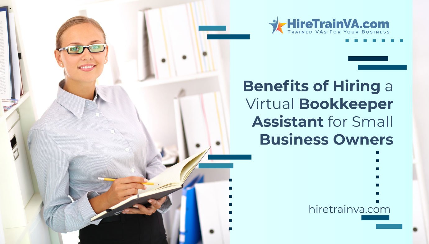 Benefits of Hiring a Virtual Bookkeeper Assistant for Small Business Owners