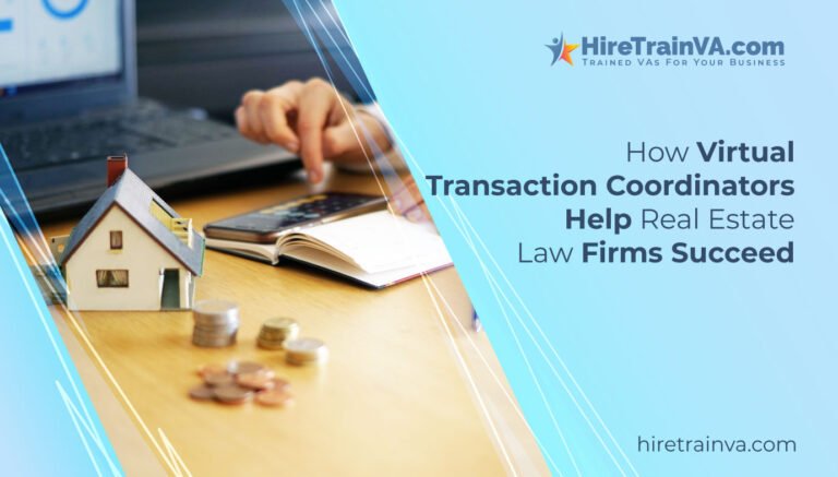 How Virtual Transaction Coordinators Help Real Estate Law Firms Succeed