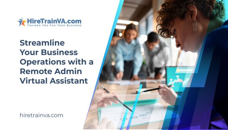 Streamline Your Business Operations with a Remote Admin Virtual Assistant