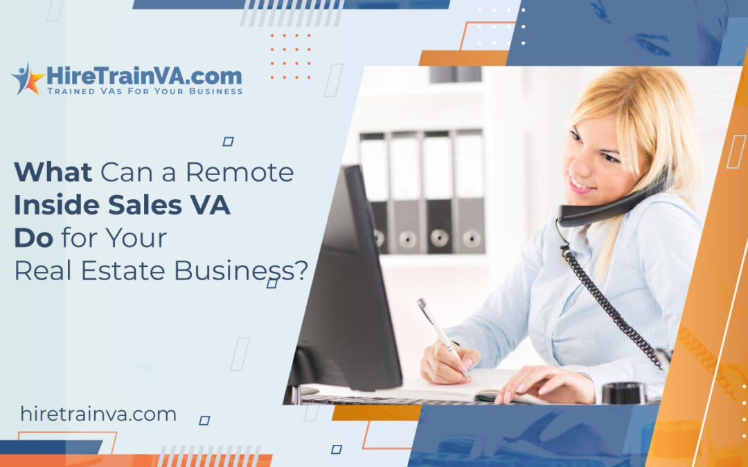 What Can a Remote Inside Sales VA Do for Your Real Estate Business?