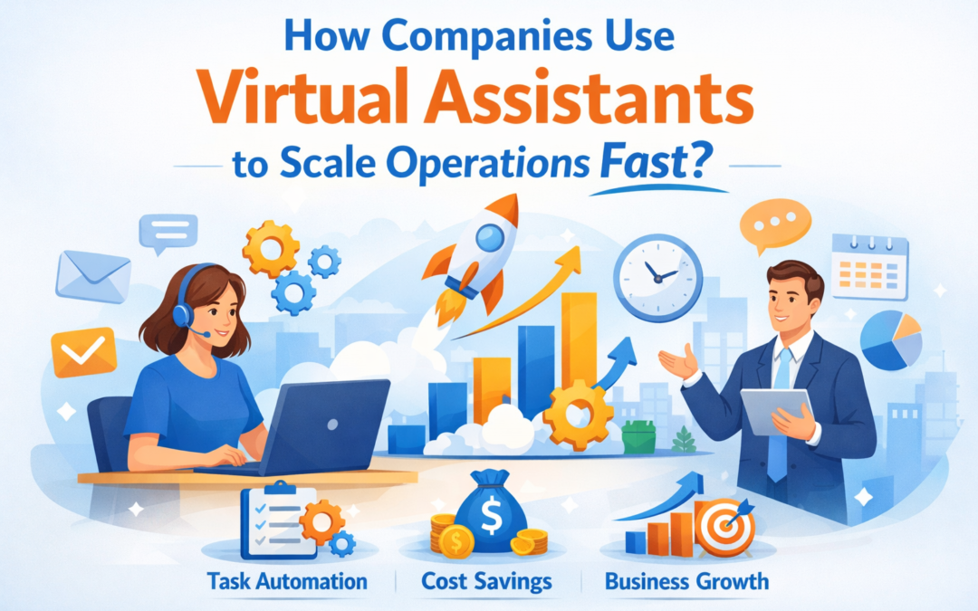 How Companies Use Virtual Assistants to Scale Operations