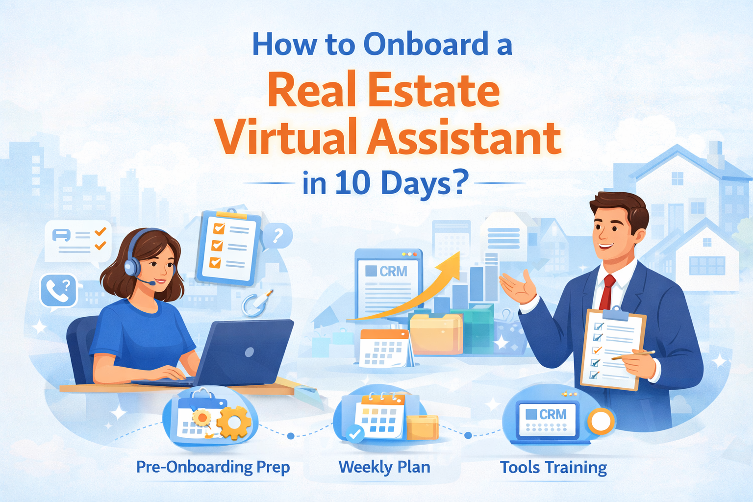 How to Onboard a Real Estate Virtual Assistant in 10 Days